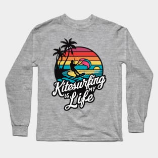 Kitesurfing is my life. Kitesurfing Long Sleeve T-Shirt